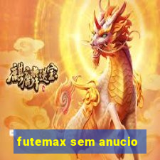 futemax sem anucio